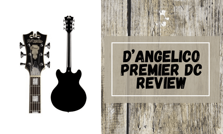 D’Angelico Premier DC Review