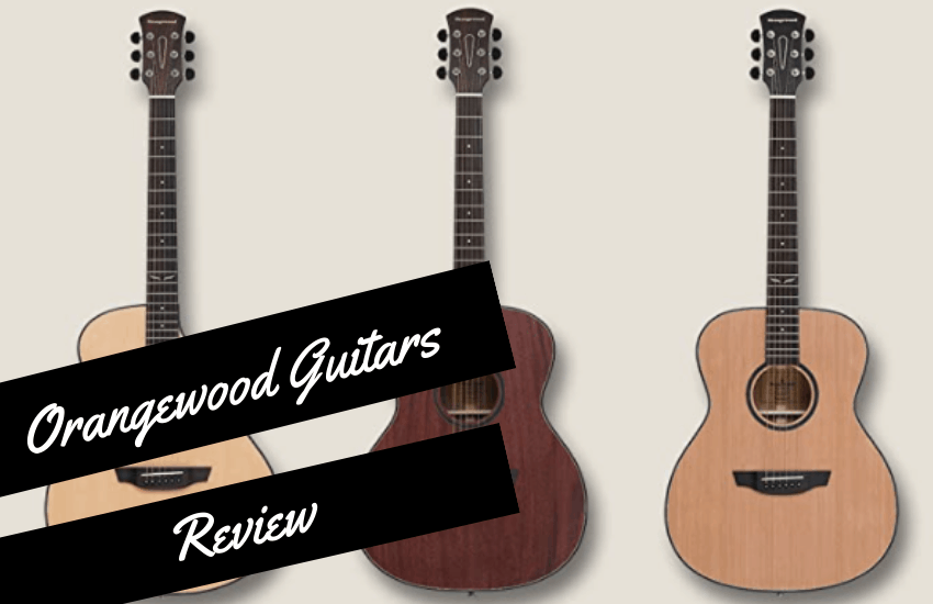 Orangewood Guitars Review [2021]: Are They Worth Buying?